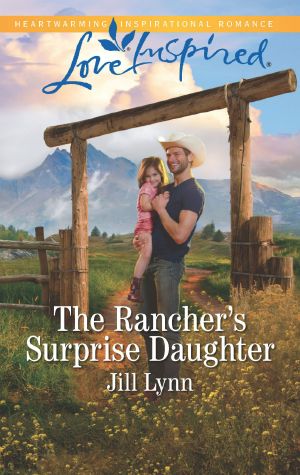 [Colorado Grooms 01] • The Rancher's Surprise Daughter